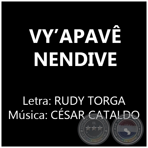 VY’APAVÊ NENDIVE - Música: CÉSAR CATALDO